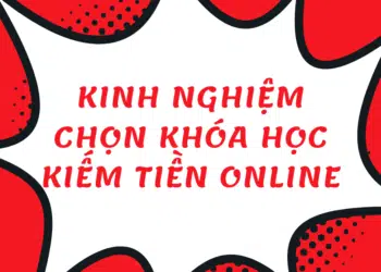 kinh-nghiem-chon-khoa-hoc-kiem-tien-online