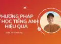 Phương pháp tự học tiếng Anh hiệu quả tại nhà