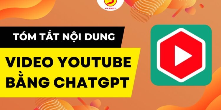 Công cụ tóm tắt nội dung Video Youtube bằng ChatGPT