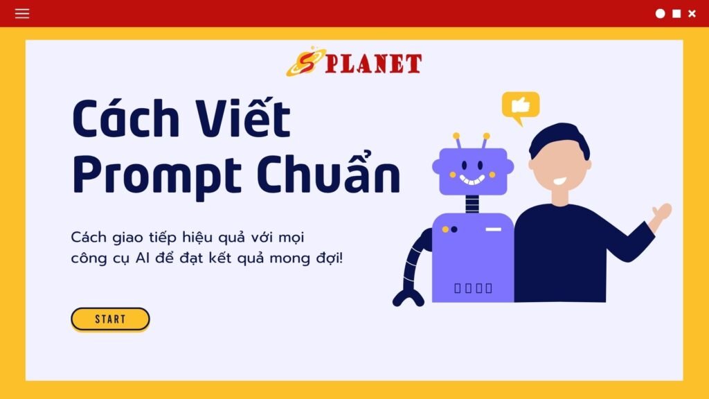 cách viết prompt chuẩn giao tiếp AI hiệu quả cách viết prompt chuẩn giao tiếp AI hiệu quả